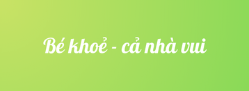 Đủ đồ y tế bé khỏe nhà vui
